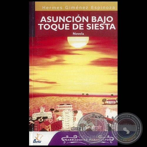 ASUNCIÓN BAJO TOQUE DE SIESTA - Novela de HERMES GIMÉNEZ ESPINOZA - Año 2007